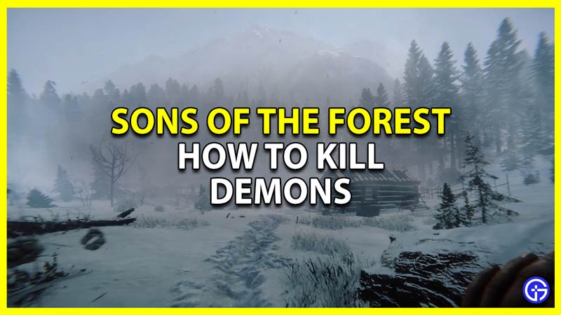 How To Kill Demons In Sons Of The Forest (Exorcise Guide)