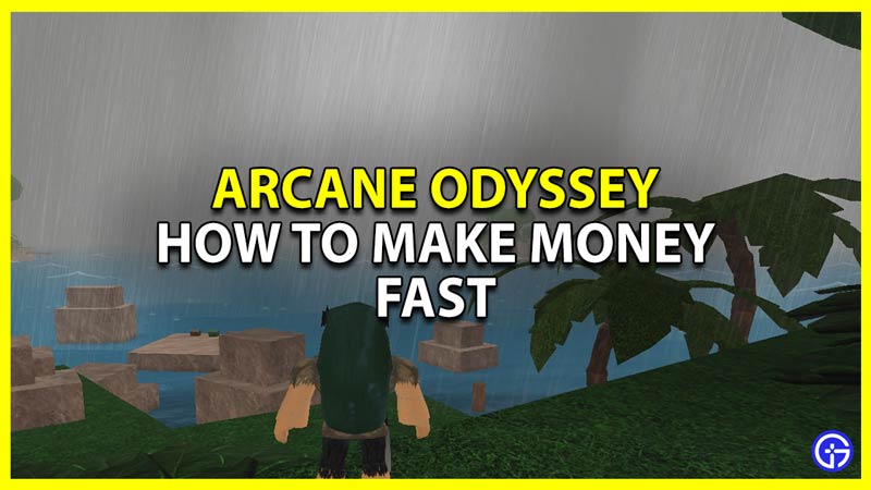 How To Easily Make Money In Arcane Odyssey Roblox (Farm Galleons Fast)