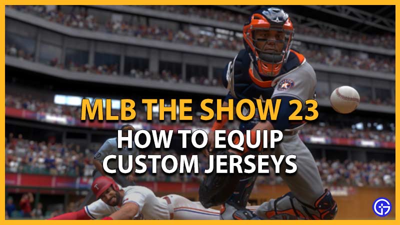 MLB The Show 23 Custom Jerseys: How To Equip