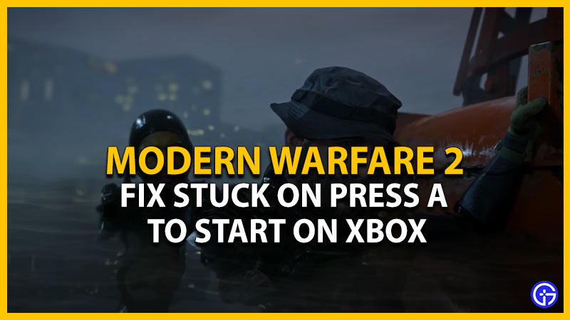 MW2 Stuck On Press A To Start On Xbox Issue Fix