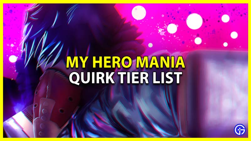 My Hero Mania Quirk Tier List (2024)