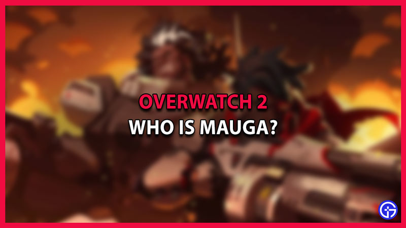 Who Is Mauga In Overwatch 2?