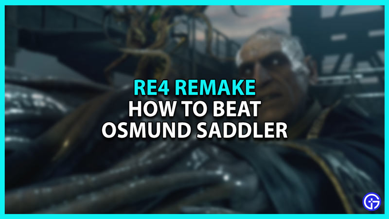 How To Beat Osmund Saddler In Resident Evil 4 Remake (Boss Fight Guide)