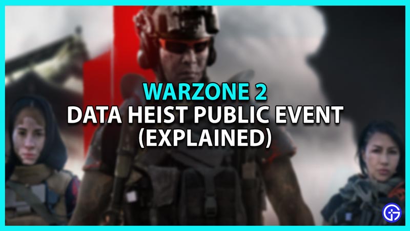 Warzone 2 Data Heist Public Event: How It Works & Full List Of Rewards