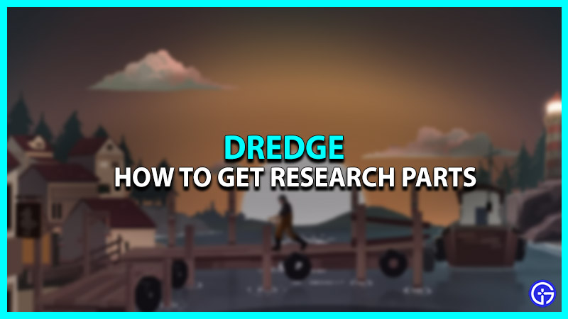 Dredge Research Parts: How To Get & Spend Them