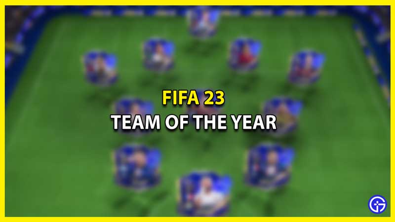 FIFA 23 TOTY - Team Of The Year Players Announced