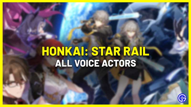 Honkai Star Rail Character Voice Actors