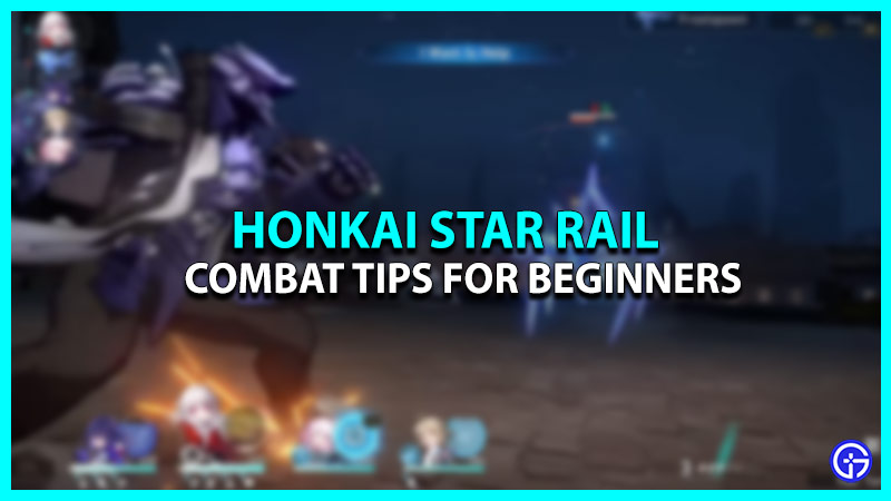 Honkai Star Rail Combat Guide For Beginners