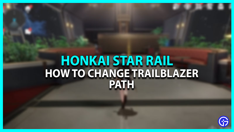 How To Change Trailblazer's Path Or Element In Honkai Star Rail