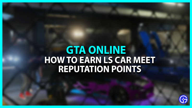 How To Earn Tuners Reputation In GTA Online (LS Car Meet)