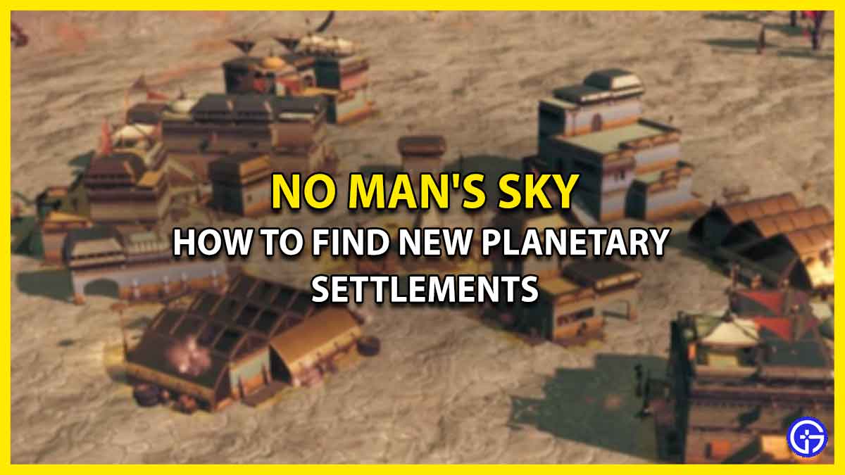 How To Find & Seize New Planetary Settlements In NMS