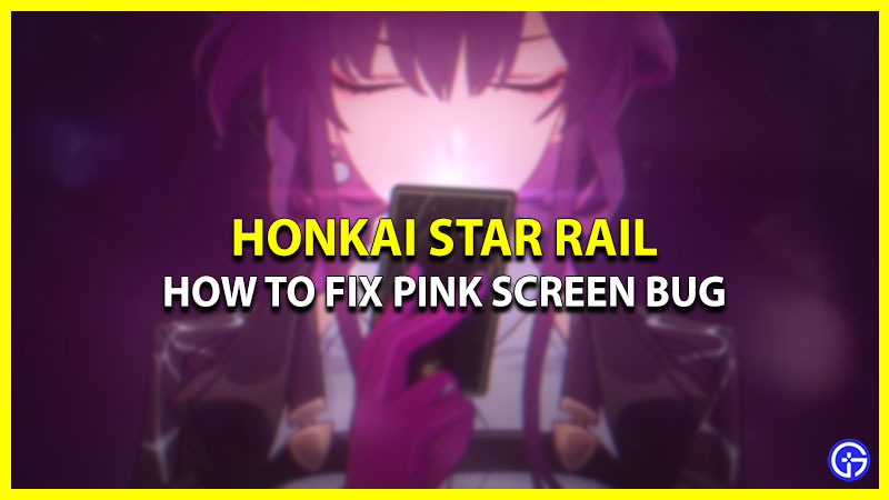 How To Fix Pink Screen Bug In Honkai Star Rail (Purple Pixel Issue)