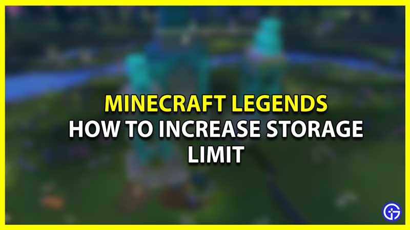 Minecraft Legends Carry More Resource: How To Increase Storage