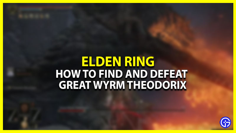 Where To Find & Defeat Great Wyrm Theodorix In Elden Ring