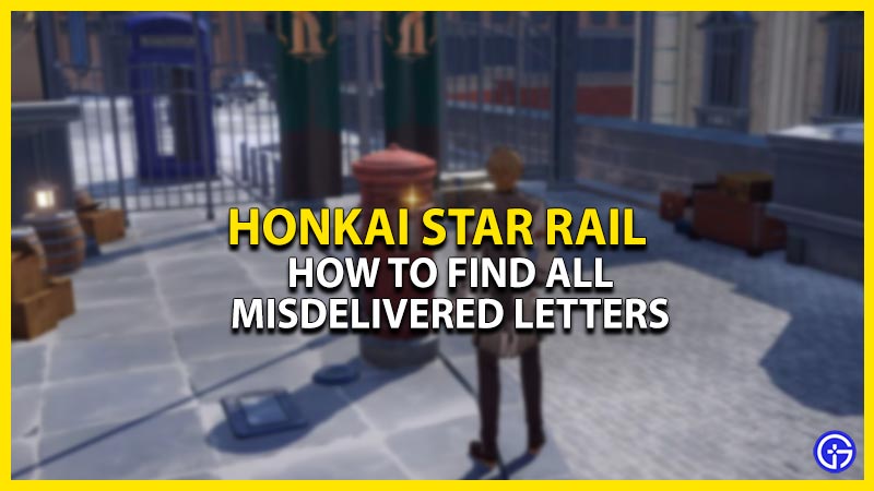 Misdelivered Letters Locations & How To Use In Honkai Star Rail