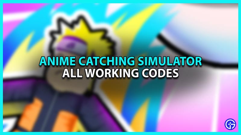 Anime Catching Simulator Codes (June 2023) - Free Money, Boosts & More