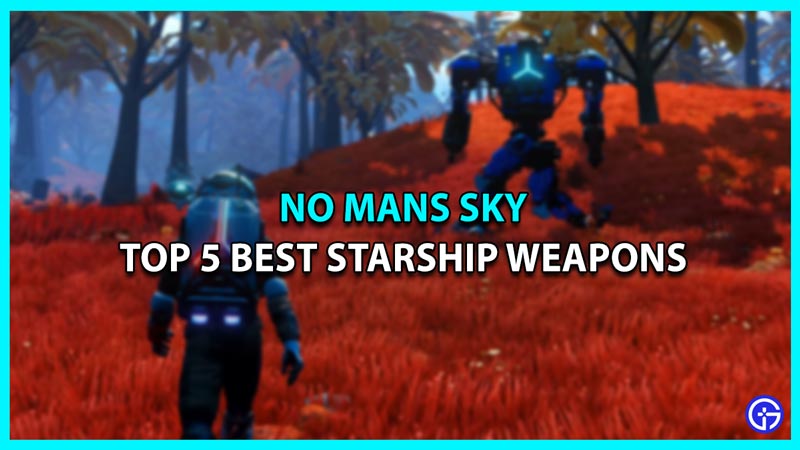 Top 5 Best Starship Weapons To Equip In No Man’s Sky
