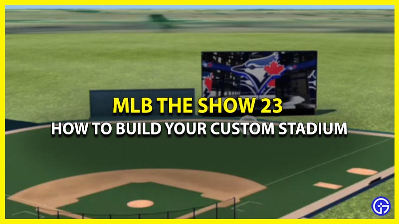 How To Create A Stadium In MLB The Show 23