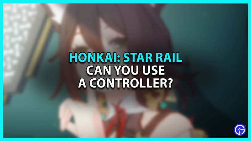 Does Honkai Star Rail Have Controller Support?