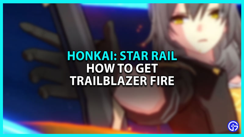 How To Get Trailblazer Fire MC In Honkai Star Rail