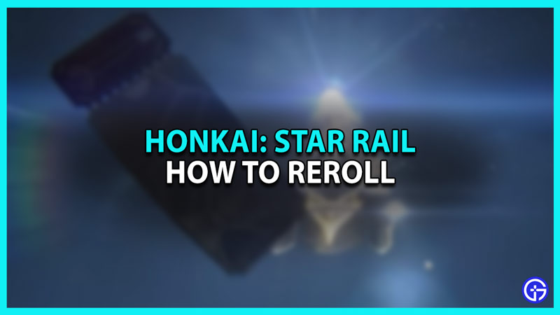 Honkai Star Rail Reroll Guide: How To Reroll Account