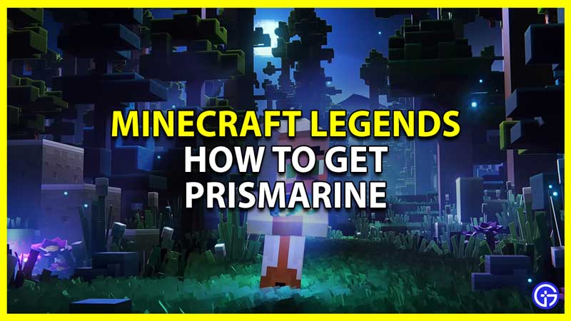 How To Get Prismarine In Minecraft Legends
