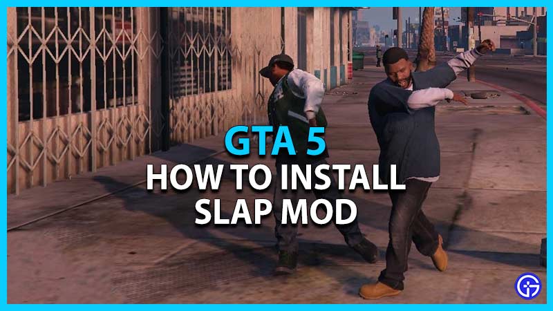 How To Install Slap Mod In GTA 5