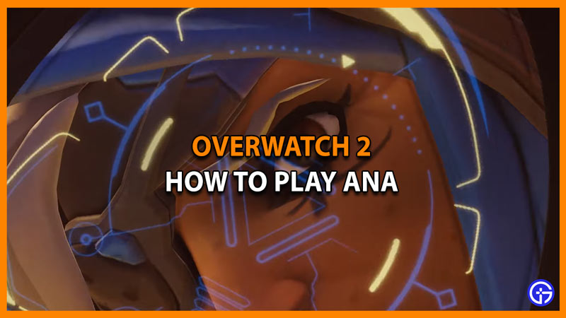 How To Play As Ana In Overwatch 2