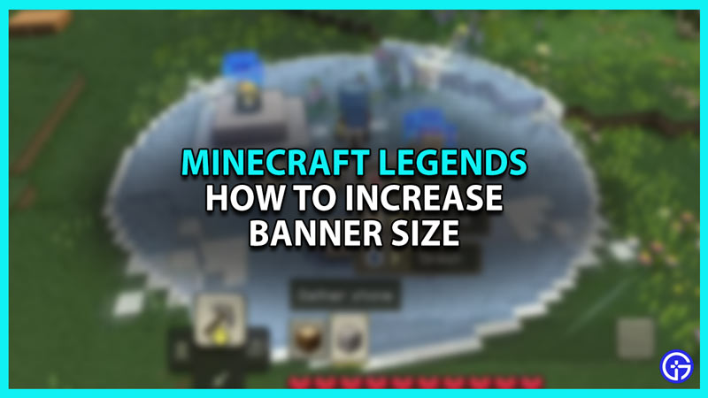 How To Increase Banner Size In Minecraft Legends