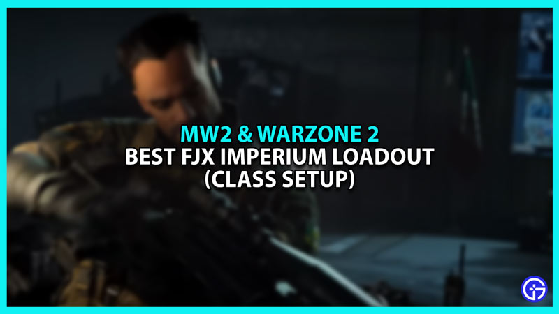 Best FJX Imperium Loadout Modern Warfare 2