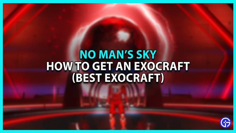 How To Get Exocraft In No Man’s Sky