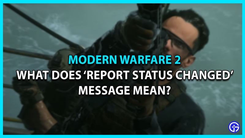 What Does ‘Report Status Changed’ Mean in MW2?