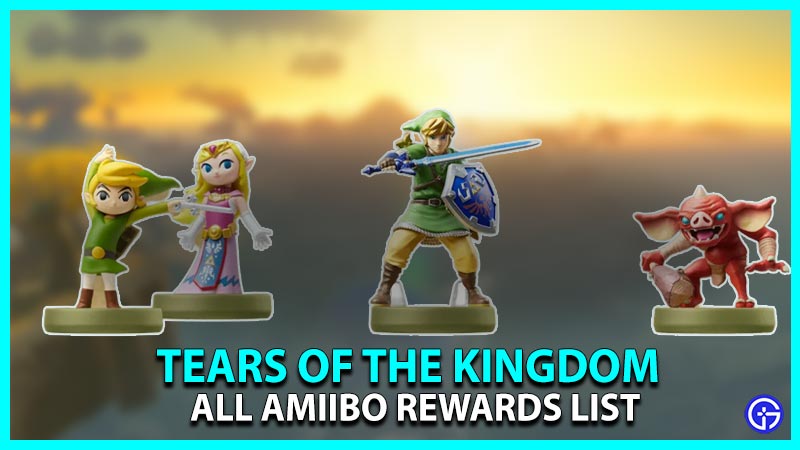 Zelda TOTK Amiibo Rewards List