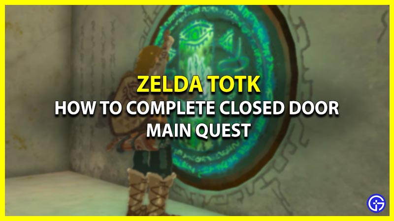 The Closed Door Quest In Tears Of The Kingdom (Complete Guide)