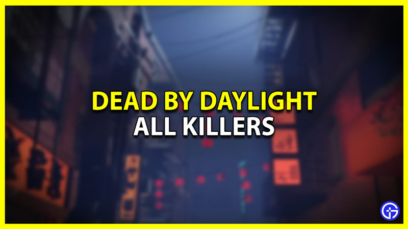 Dead By Daylight Killers List (All Powers & Perks)