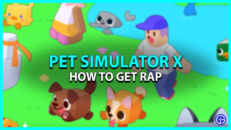 How To Get RAP In Pet Simulator X