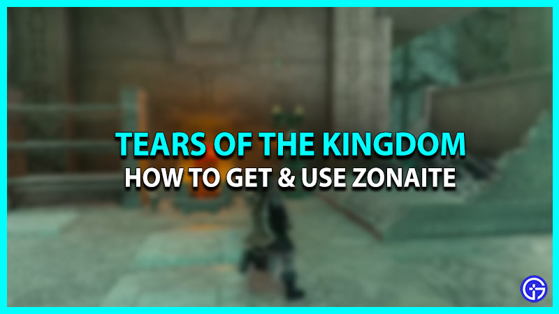 How To Get & Use Zonaite In Tears Of The Kingdom (TOTK)