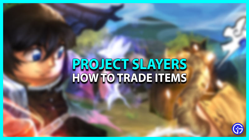 Project Slayers Trading Guide