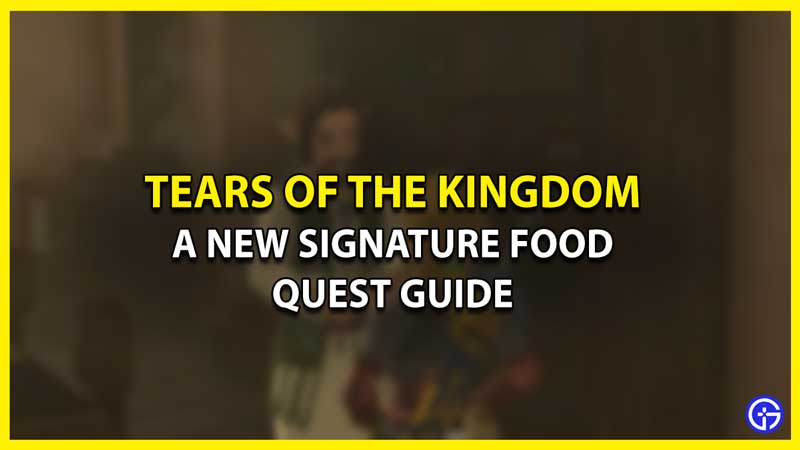 A New Signature Food Quest Guide Zelda TOTK