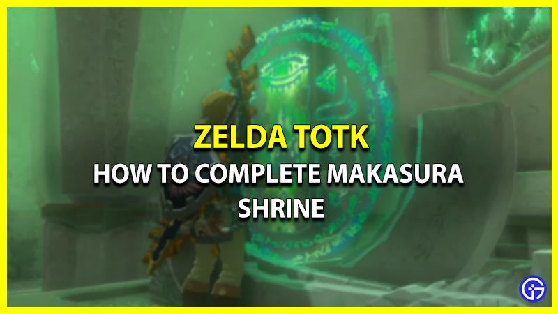 How To Solve Makasura Shrine In Tears Of The Kingdom (An Upright Device)