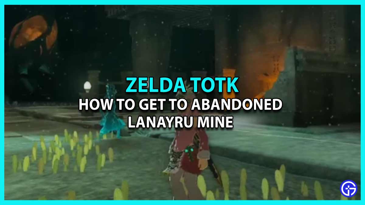 Zelda TOTK: How To Reach Abandoned Lanayru Mine Location