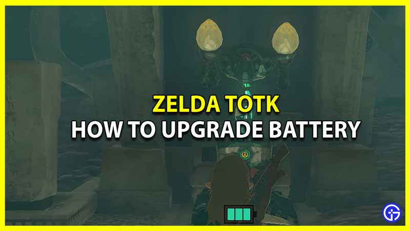 How To Increase Battery Capacity In Tears Of The Kingdom