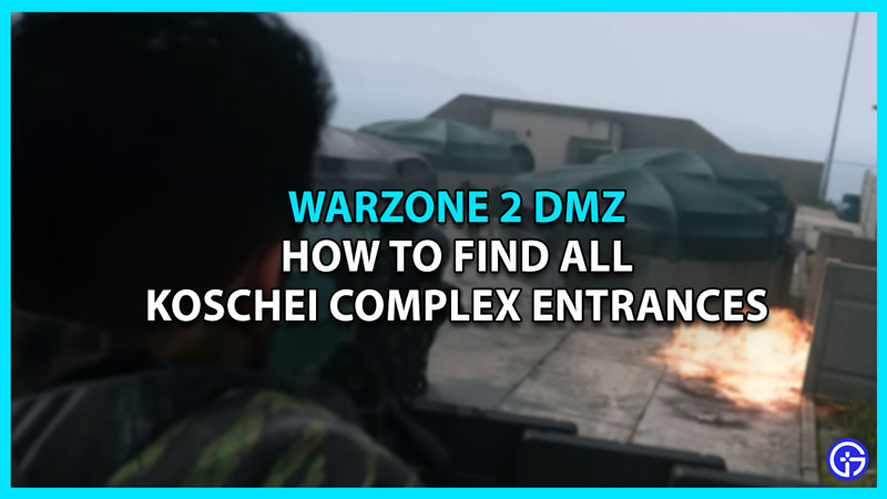 All Koschei Complex Entrances In Warzone 2 DMZ