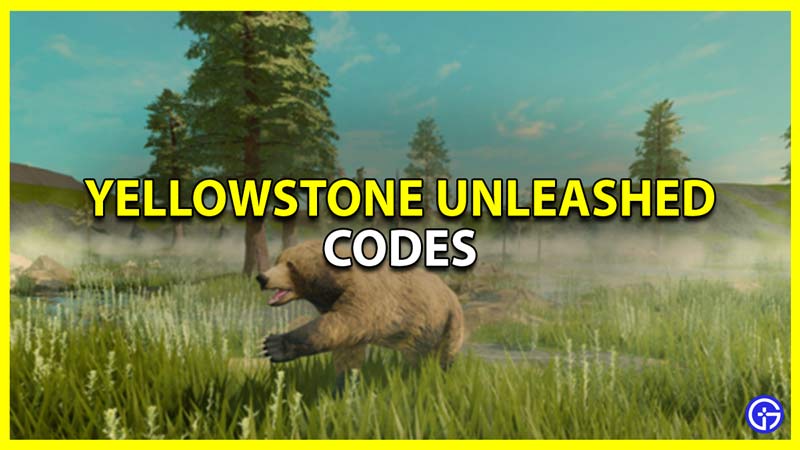 Yellowstone Unleashed Codes (June 2023)
