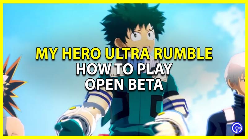 How To Play My Hero Ultra Rumble Open Beta