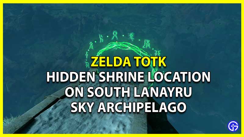 Hidden Zelda TOTK Shrine On South Lanayru Sky Archipelago (Location)