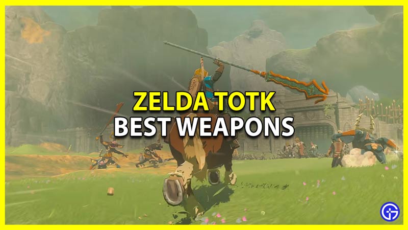 Best Weapons In Tears Of The Kingdom (Fused & Unfused)