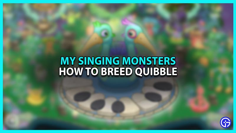 How To Breed Quibble In My Singing Monsters