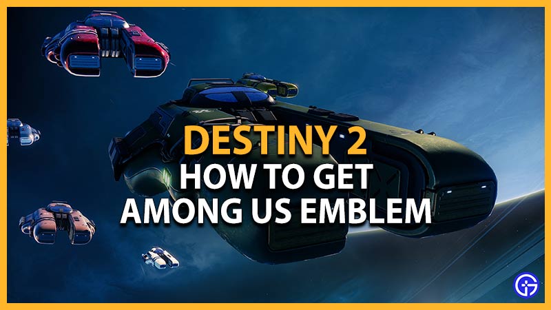 Destiny 2 Among Us Emblem: How To Get It (Redeem Code)