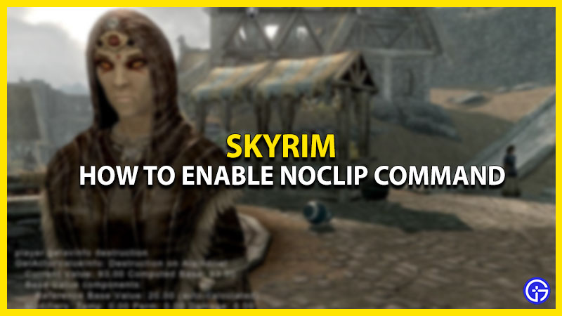 How To Use Noclip Command In Skyrim